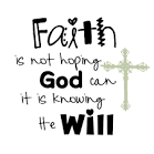 Faith is knowing God will